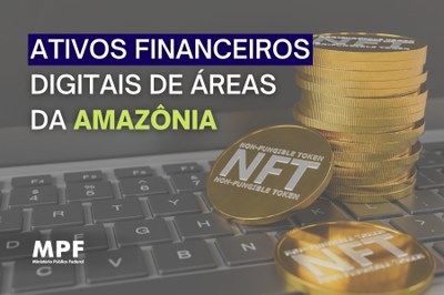 MPF investigates possibly illegal sale of NFT in the Amazon
